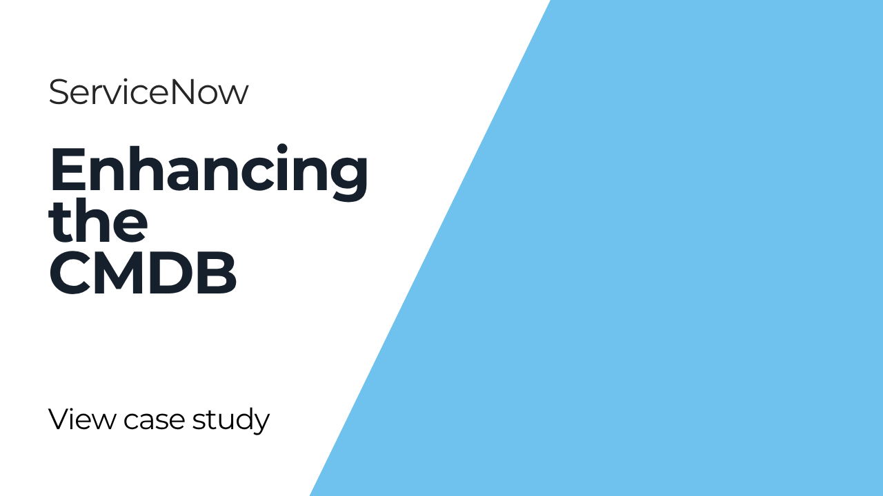 ServiceNow - Enhancing the CMDB case study