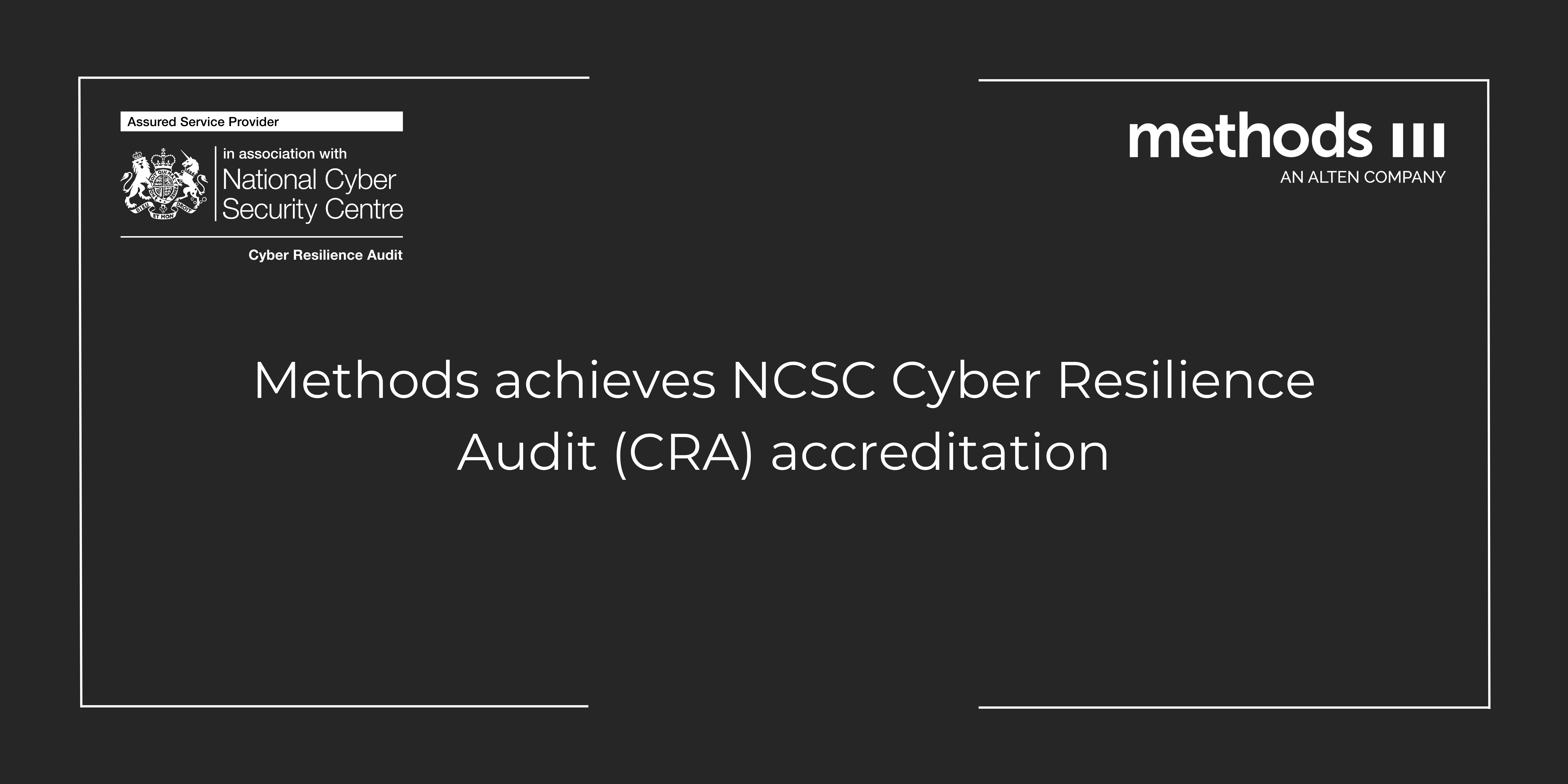 Methods Achieves NCSC Cyber Resilience Audit (CRA) Accreditation